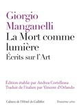 Giorgio Manganelli - La mort comme lumière - Ecrits sur les arts du visible.