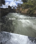 Jacques Maigne - Je suis le canal Saint-Julien.