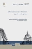 Emmanuel Jeuland et Emmanuel Picavet - Interactionnisme et norme - Approche transdisciplinaire.
