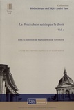 Martine Behar-Touchais - La blockchain saisie par le droit - Volume 1, Actes des journées du 16, 17 et 18 octobre 2018.