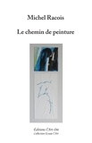 Michel Racois - Le Chemin de Peinture.