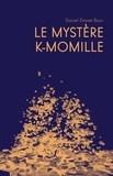 Danièle Dravet-Baur - Le mystère K.Momille - Une biographie repensée de Camille Claudel.