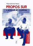 Philippe Guedj et Vincent Thabourey - Propos sur l'amour du cinéma.