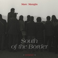 Marc Mangin - South of the border.