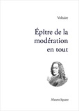  Voltaire - Epître de la modération en tout.