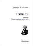 Maximilien Robespierre - Testament, extrait du discours du 8 thermidor an II.