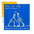 Emmanuelle Bunel et Eric Donnot - Eva et Léo - Conte & chansons. 1 CD audio