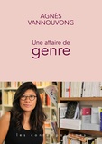 Agnès Vannouvong - Une affaire de genre.
