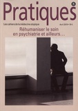 Anne Perraut Soliveres - Pratiques (Les cahiers de la médecine utopique) N° 86, avril 2019 : Réhumaniser le soin en psychiatrie et ailleurs....