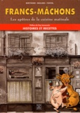 Jacques Bertinier et François Mailhes - Francs-Mâchons - Les apôtres de la cuisine matinale - Histoires et recettes.