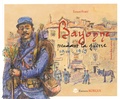 Ernest Fort - Bayonne pendant la guerre 1914-1918 - Tome 1, Bayonne dans la guerre.
