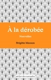 Brigitte Masson - A la dérobée.