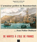 Tulguad de Langlais - Jean Peltier Dudoyer... l'armateur préféré de Beaumarchais - De Nantes à l'Isle de France.