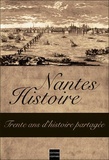  Coiffard Editions - Nantes-Histoire - Trente ans d'histoire partagée.