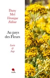 Dany Meï et Véronique Fallour - Au pays des Fleurs  : Lucia & Ange.
