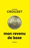 Thierry Crouzet - Mon revenu de base.