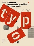 Damien Gautier et Florence Roller - Observer, comprendre et utiliser la typographie.