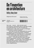 Stéphane Bonzani - De l'invention en architecture - Initier, situer, durer.