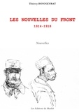 Thierry Bonneyrat - Les nouvelles du front (1914-1918).