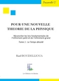 Riad Boudellioua - Pour une nouvelle théorie de la physique - Réconcilier les lois fondamentales de l'infiniment grand et de l'infiniment petit.