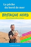 Yann Kertanguy - La pêche du bord de mer en Bretagne Nord (Côtes d'Armor et Ille-et-Vilaine) - Les meilleurs coins, les meilleurs montages, toutes les techniques.