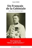 Xavier Panon - Un Français de la Coloniale - Les milles aventures d'un officier à travers l'empire colonial français.