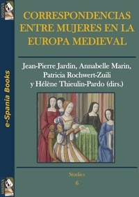 Jean-Pierre Jardin et Annabelle Marin - Correspondencias entre mujeres en la Europa medieval.