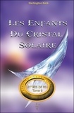 Harlington Kerk - Lettres de feu - Tome 6, Les enfants du cristal solaire.