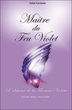  Saint-Germain - Maître du Feu Violet - L'Alchimie de la Flamme Violette.