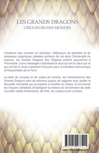 Les grands dragons, Créateurs des mondes. Une transmission des origines pour la nouvelle humanité