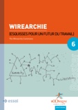 Jon Husband et The Wirearchy Commons - Wirearchie - Esquisses pour un futur du travail.