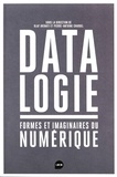Olaf Avenati et Pierre-Antoine Chardel - Datalogie - Formes et imaginaires du numérique.