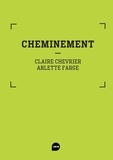 Claire Chevrier et Arlette Farge - Cheminement.