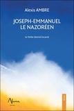 Alexis Ambre - Joseph-Emmanuel le Nazoréen - Le verbe éternel incarné.