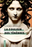 Florence Arguelles - La couleur des ténèbres.