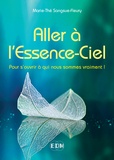 Marie-Thé Sangsue-Fleury - Aller à l'Essence-Ciel - Pour s'ouvrir à qui nous sommes vraiment !.