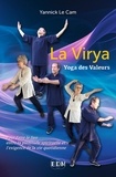 Cam yannick Le - La Virya - Yoga des Valeurs - Pour faire le lien entre la plénitude spirituelle et l'exigence de la vie quotidienne.