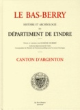 Eugène Hubert - Le Bas-Berry, histoire et archéologie du département de l'Indre - Canton d'Argenton.