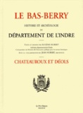 Eugène Hubert - Le Bas-Berry, histoire et archéologie du département de l'Indre - Châteauroux et Déols.