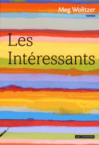 Meg Wolitzer - Les intéressants.