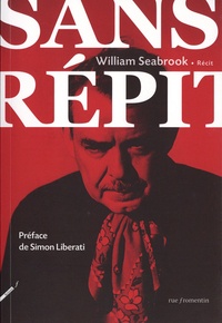 William Seabrook - Sans répit.