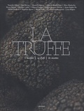 Catherine Guérin et Yannick Alléno - La truffe - 1 maison, 14 chefs, 80 recettes.