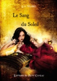 Lia Vilorë - Le Sang du Soleil - Anthologie Or et Sang.
