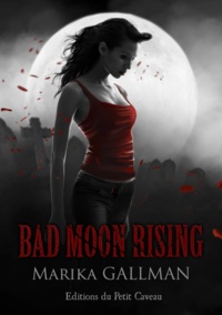 Marika Gallman - Le Déni - Partie 2 - Bad Moon Rising.
