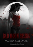 Marika Gallman - La colère - Partie 3 - Bad Moon Rising.