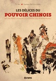 Xin Li et Damien Paccellieri - Les délices du pouvoir chinois - Des premières dynasties à la période des Trois Royaumes.