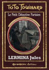 Jules Lermina - Toto Fouinard - Les nouveaux mystères de Paris Tome 2 : .