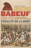 Thierry Guilabert - Gracchus Babeuf - Biographie non autorisée.