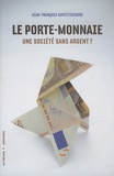 Jean-François Aupetitgendre - Le porte-monnaie - Une société sans argent ?.