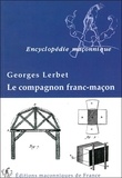 Georges Lerbet - Le compagnon franc-maçon.